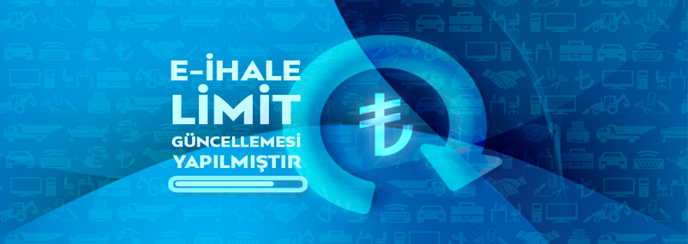 E-İhale Limitlerinde Değişiklik Yapılmıştır