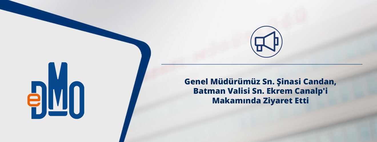 Genel Müdürümüz Sn. Şinasi Candan, Batman Valisi Sn. Ekrem Canalp'i Makamında Ziyaret Etti